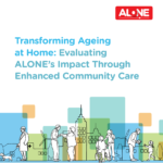 Report cover: 'Transforming Ageing at Home: Evaluating ALONE's Impact Through Enhanced Community Care'