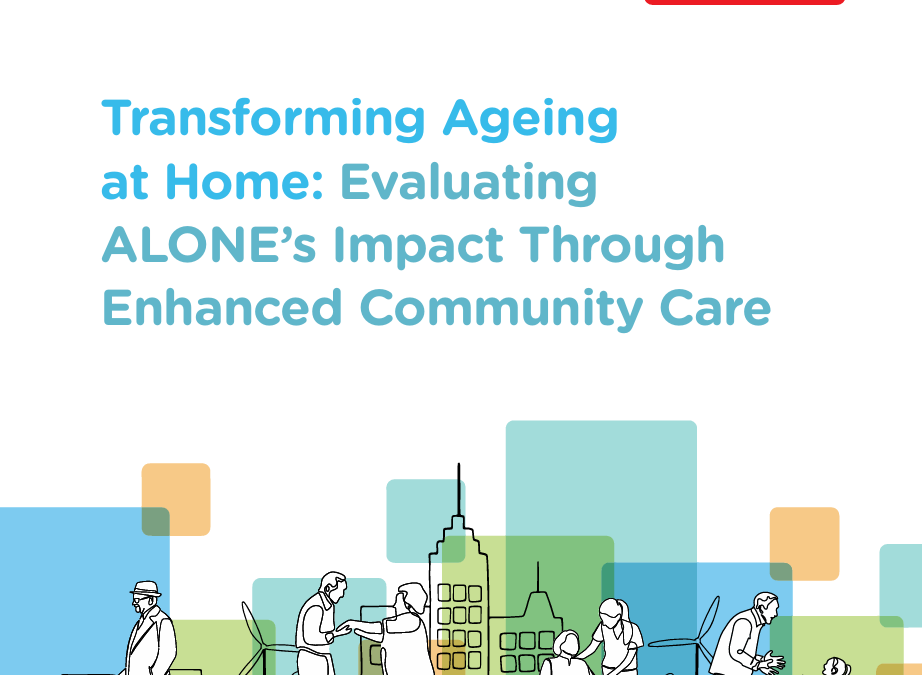 Report cover: 'Transforming Ageing at Home: Evaluating ALONE's Impact Through Enhanced Community Care'