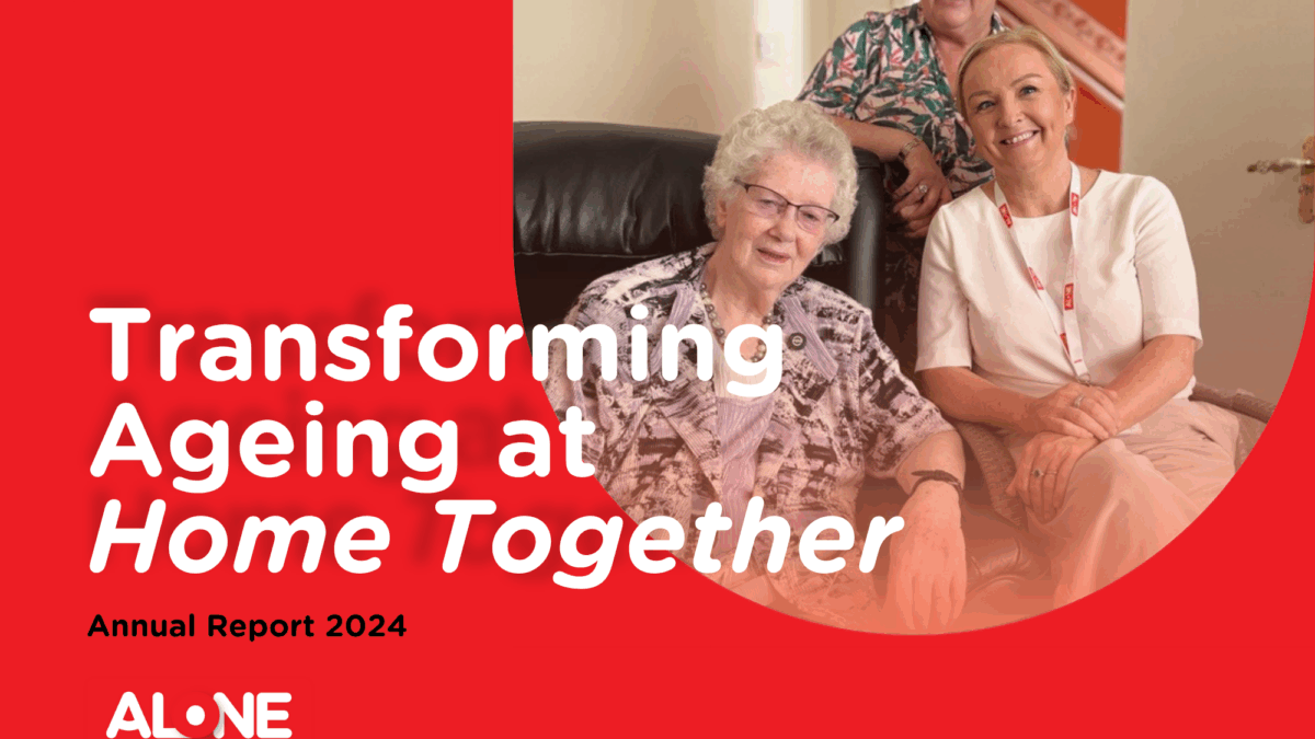 ALONE Annual Report 2024 cover: "Transforming Ageing at Home Together" with an older woman and two supporters