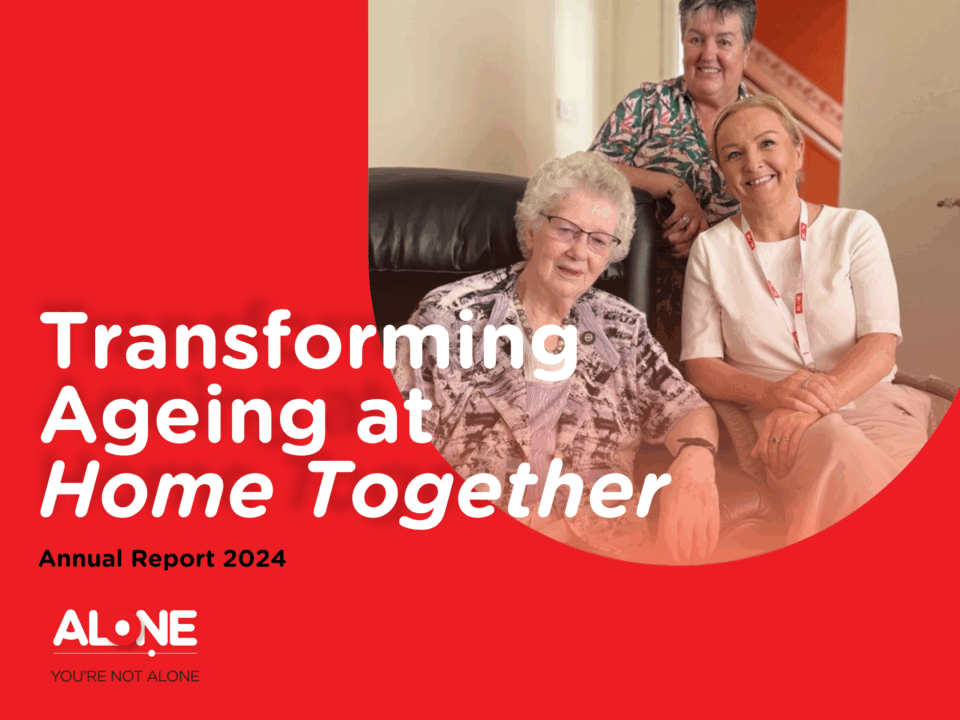 ALONE Annual Report 2024 cover: "Transforming Ageing at Home Together" with an older woman and two supporters