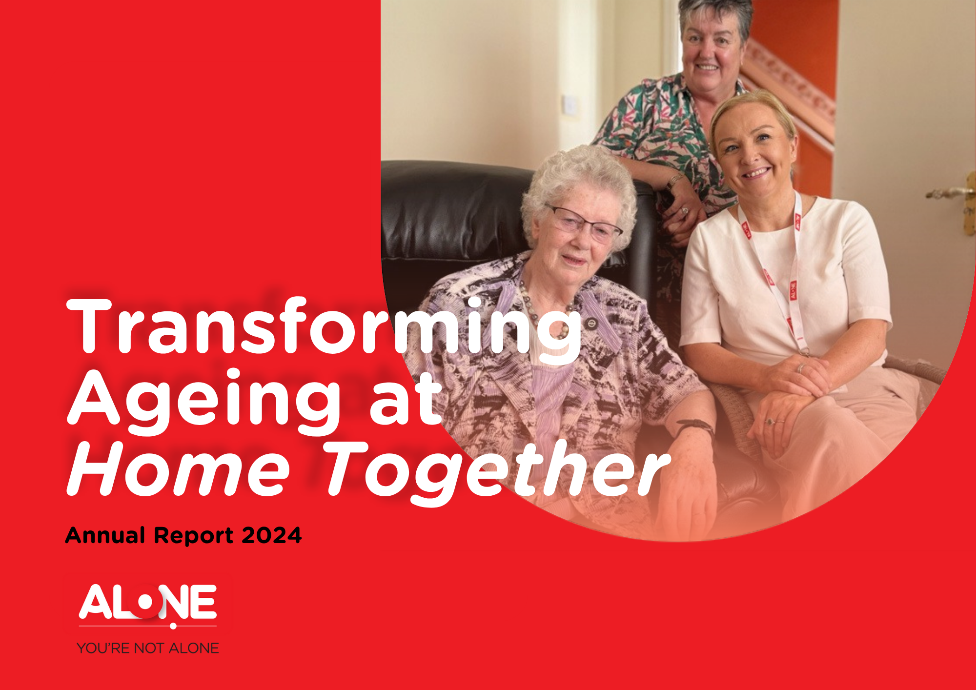 ALONE Annual Report 2024 cover: "Transforming Ageing at Home Together" with an older woman and two supporters