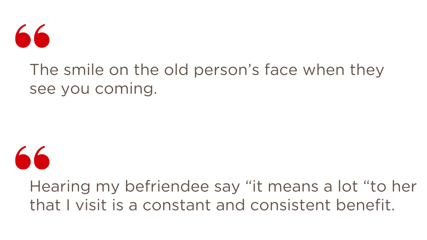 Volunteer quotes about the smile on an older person's face and hearing a befriendee say visits mean a lot
